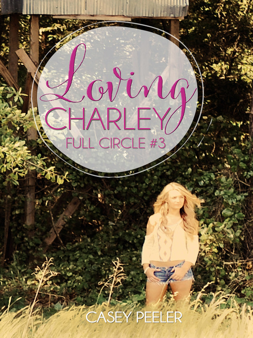 Title details for Loving Charley by Casey Peeler - Available